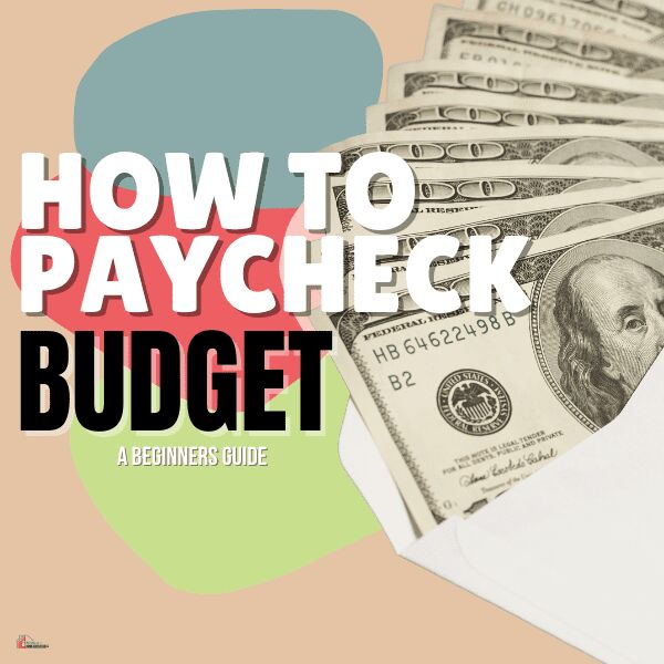 how to paycheck budget paycheck budgeting