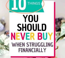 10 Things You Shouldn’t Buy When You Are Struggling Financially