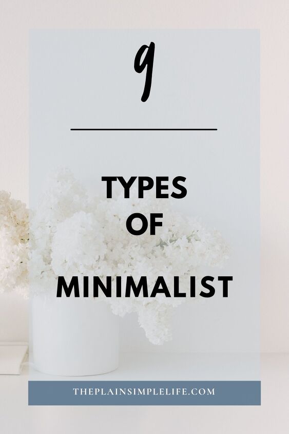 9 types of minimalists which one are you