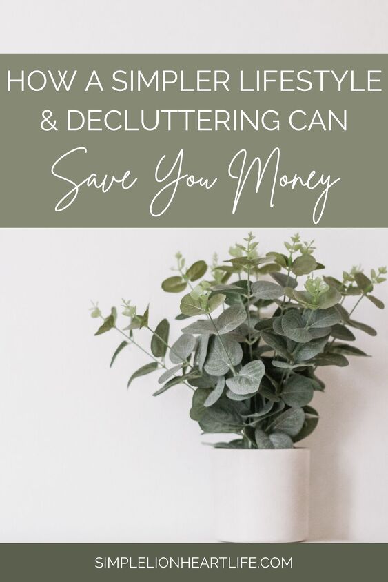how a simpler lifestyle decluttering can save you money, Photo by Sincerely Media on Unsplash