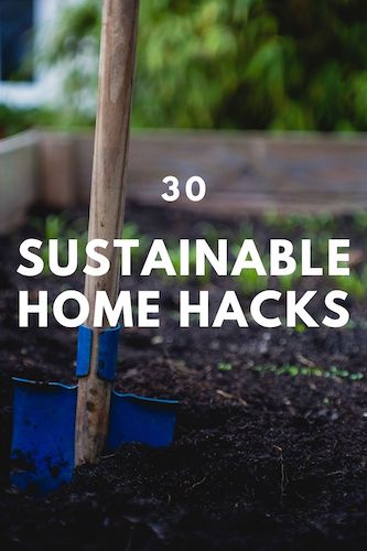 30 sustainable home hacks