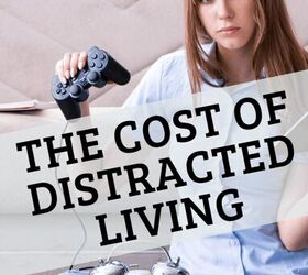 the hidden costs of living distracted