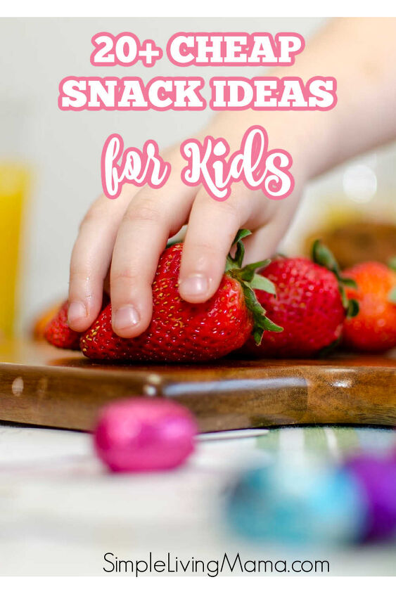 20 cheap snacks for kids to buy and make at home