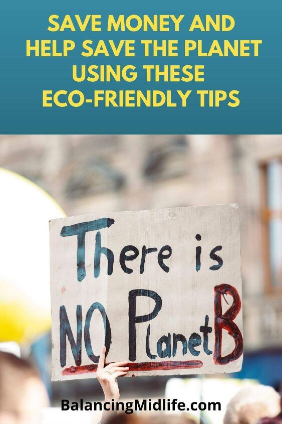 save money and help save the planet using these eco friendly tips