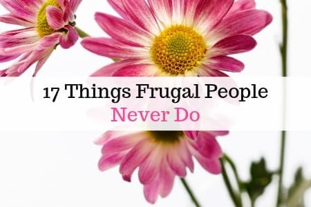 17 everyday things frugal people never do