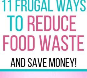 11 Easy Ways To Reduce Food Waste
