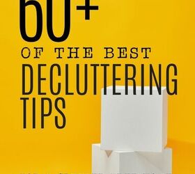 Over 60 Amazing Decluttering Tips For A Clutter Free Home