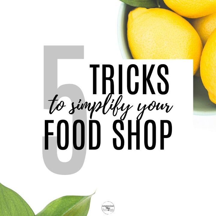 5 simple tricks to make food shopping so much easier