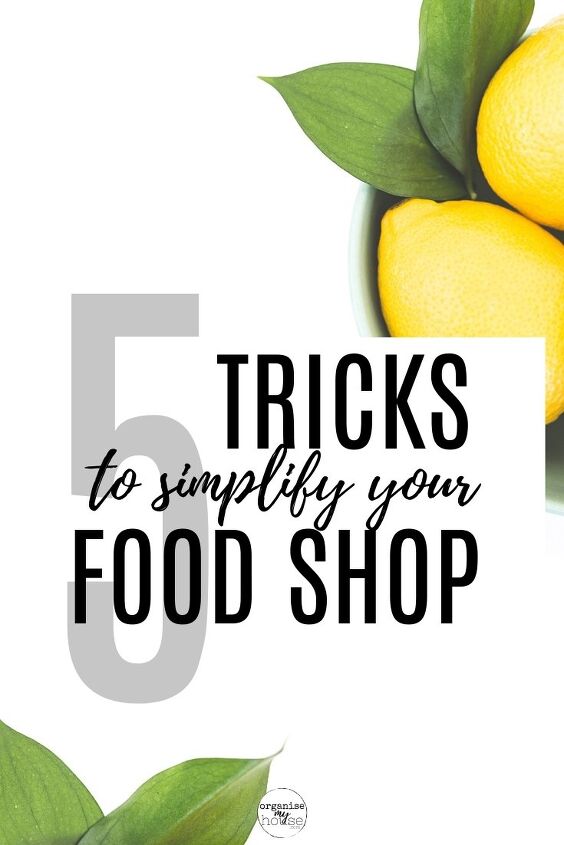 5 simple tricks to make food shopping so much easier