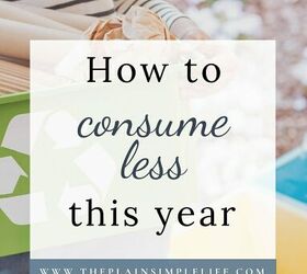 25 simple ways to consume less this year