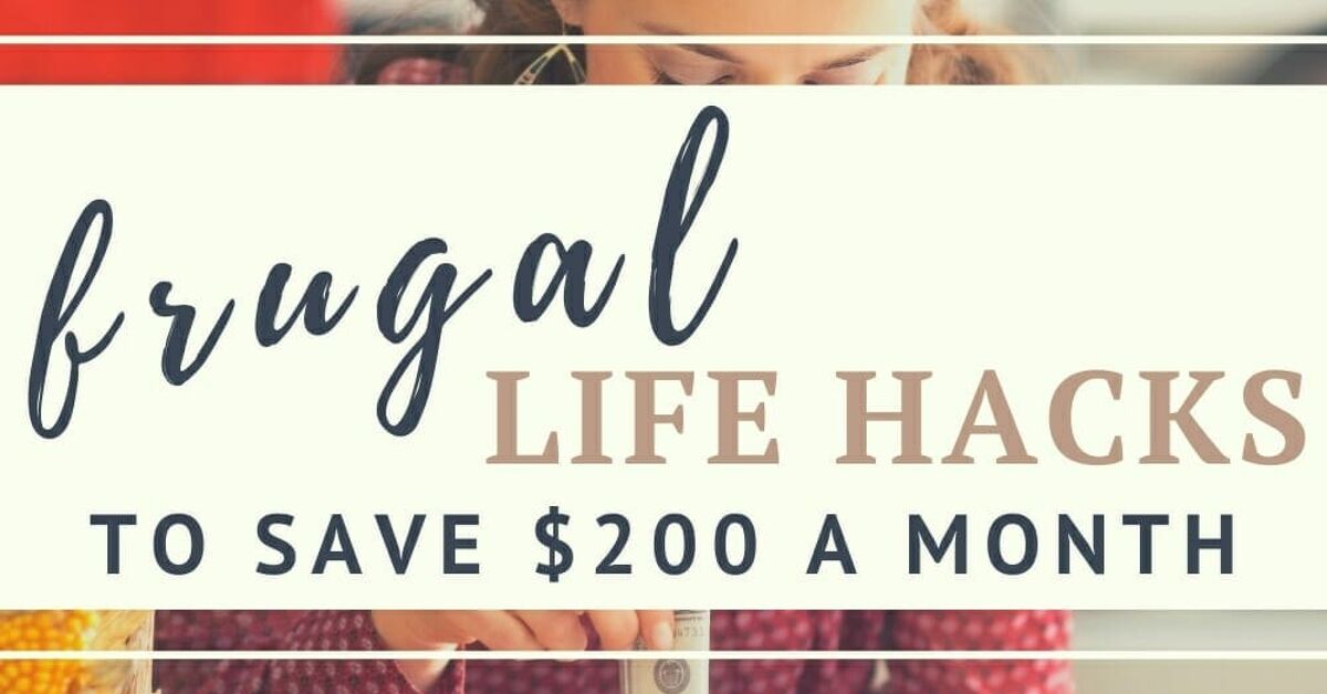 Save 200 36 Simple Frugal Life Hacks: How to Save $200 Each Month | Simplify