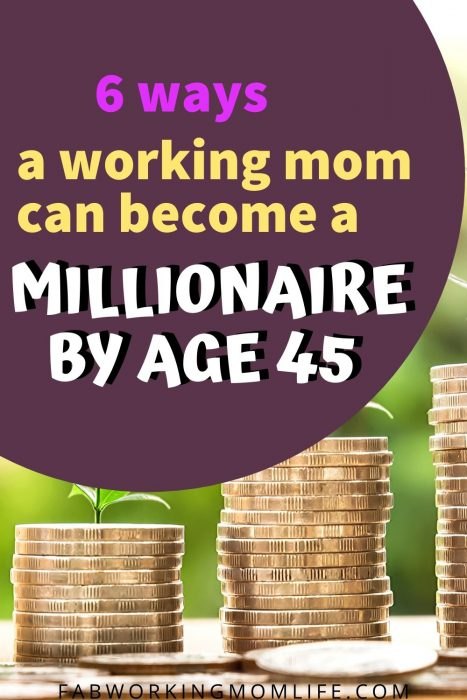 6 ways a mom can become a millionaire before turning 45