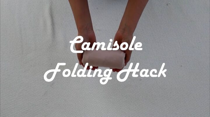 11 clothes folding hacks to keep your drawers closet organized, Camisole folding hack