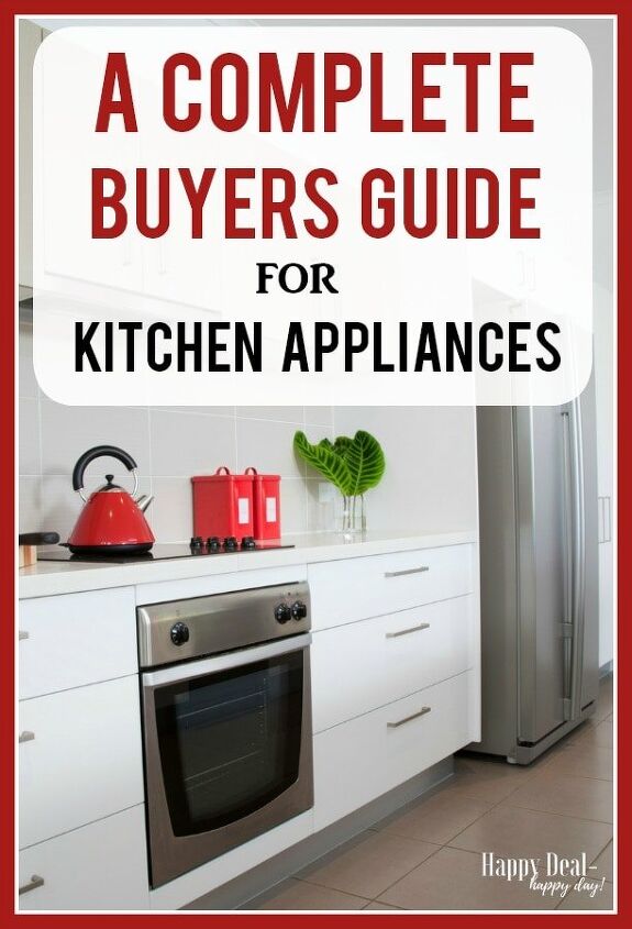 a complete buying guide for kitchen appliances how to get the best b, buying guide for kitchen appliances