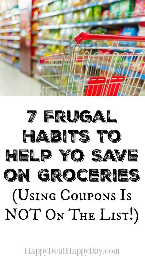 7 frugal habits to help you save on groceries using coupons is not on, 7 Frugal Habits To Help Yo Save on Groceries