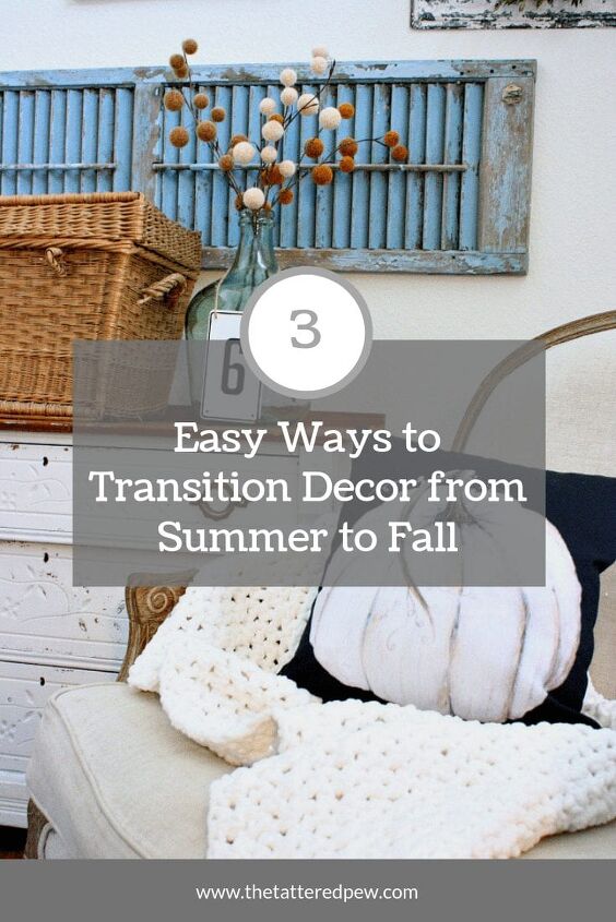 3 easy ways to transition your home decor from summer to fall, Easy ways to transition your home decor from Summer to Fall