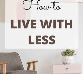 how to have less stuff, live minimally live simply living with less stuff