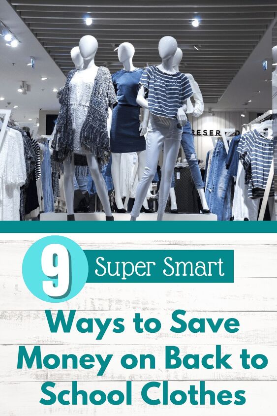 9 ways to save money on back to school clothes, If your kids have grown a lot over the summer help stretch your budget with these ways to save money on back to school clothes