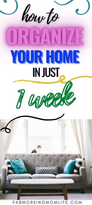 how to organize your home in one week, how to organize your home in one week
