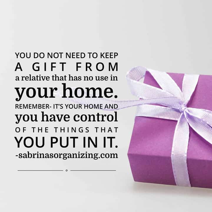 gift myths that keep you stuck in clutter, You do not need to keep a gift from a relative that has no use in your home