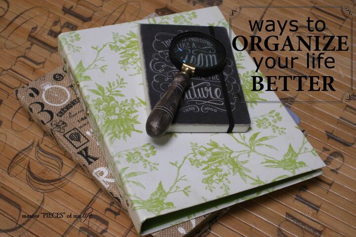 ways to organize your life better, ways to organize your life better