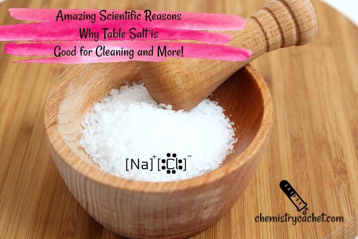 Mor Salt Amazing Scientific Reasons Why Table Salt is Good for Cleaning and Mor ...