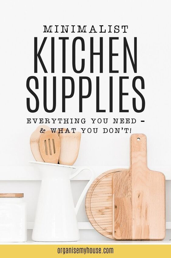 minimalist kitchen supplies you need and what you don t, Minimalist Kitchen Supplies You Need And What You Don t