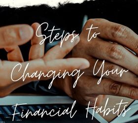 3 Steps to Changing Your Financial Habits