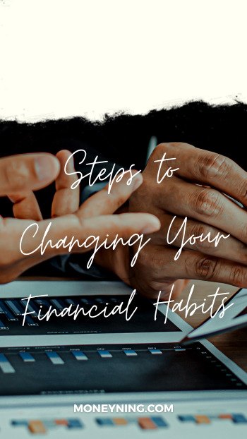 3 steps to changing your financial habits