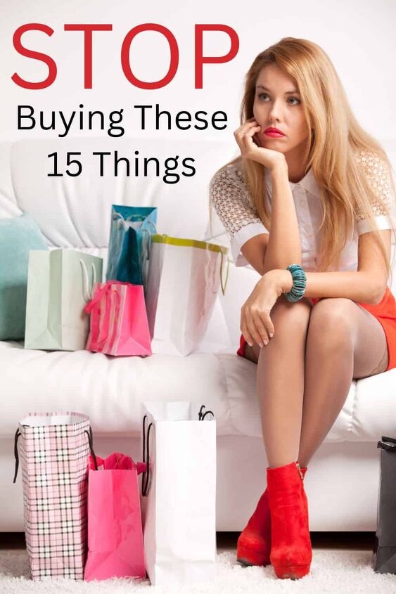 things to stop buying to save money, woman on couch with shopping bags and text overlay STOP buying these 15 things