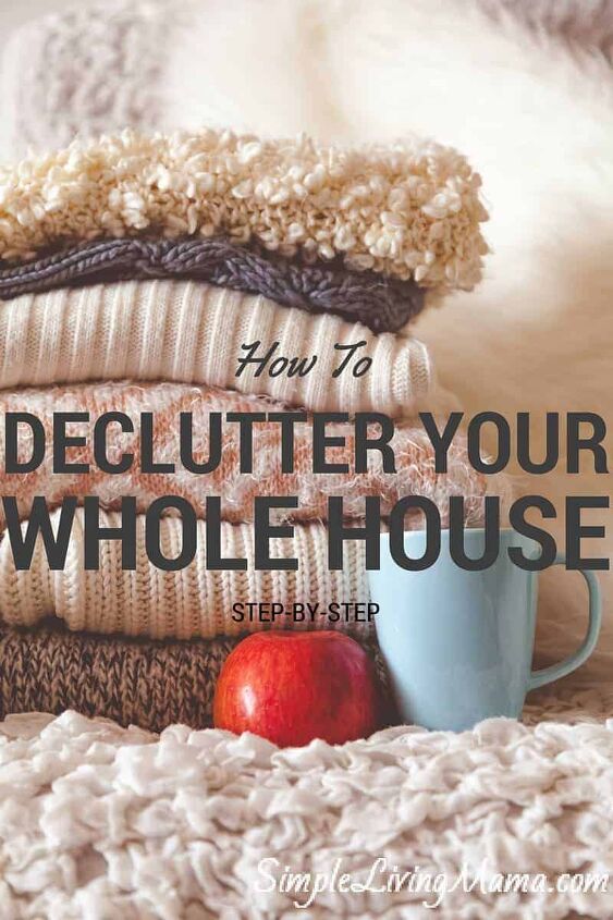 how to completely declutter your house, Learn how to completely declutter your entire house