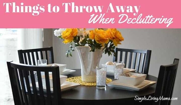how to completely declutter your house, Things to throw away when decluttering