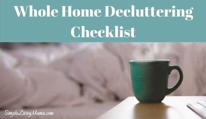 how to completely declutter your house, Whole Home Decluttering Checklist