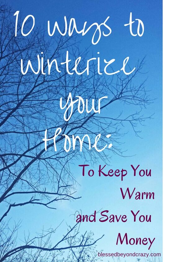 10 Ways to Winterize Your Home: to Keep You Warm and Save You Money