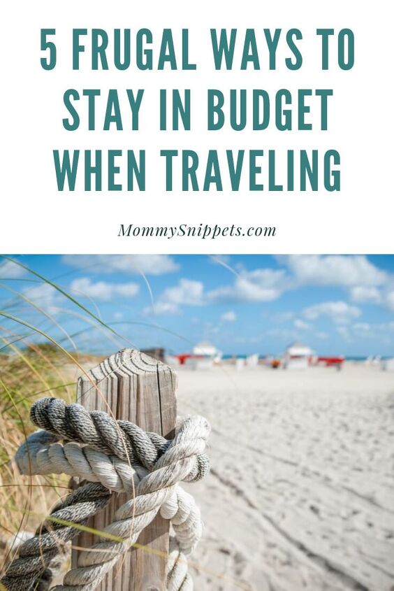 5 frugal ways to stay in budget when traveling