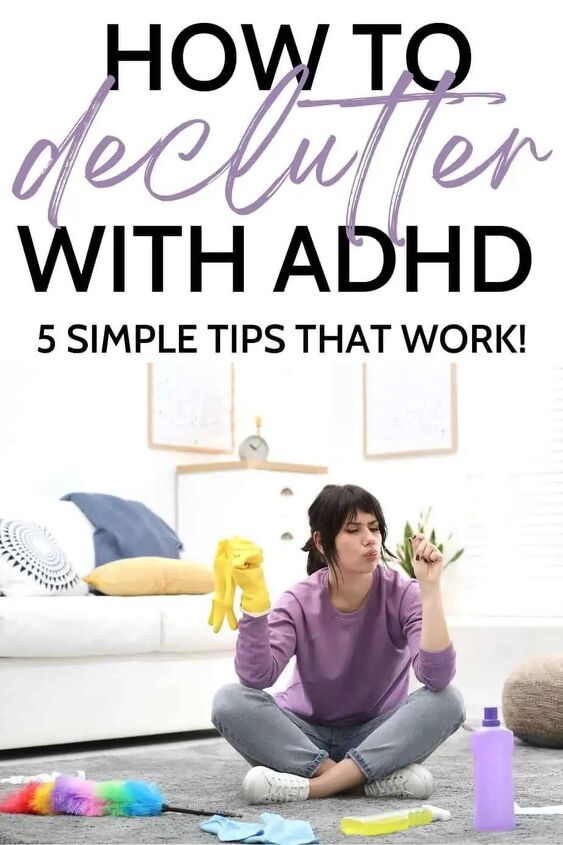 5 steps to declutter your space when you have adhd