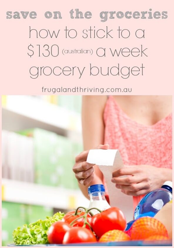 how we stick to a grocery budget of 130 a week, how to stick to a 130 grocery budget