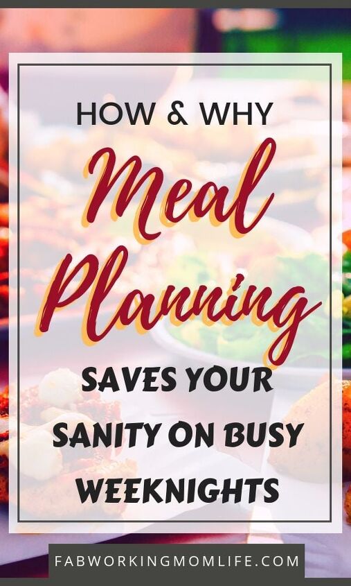 your easy guide to creating a family meal plan, Meal Planning saves your sanity on busy weeknights
