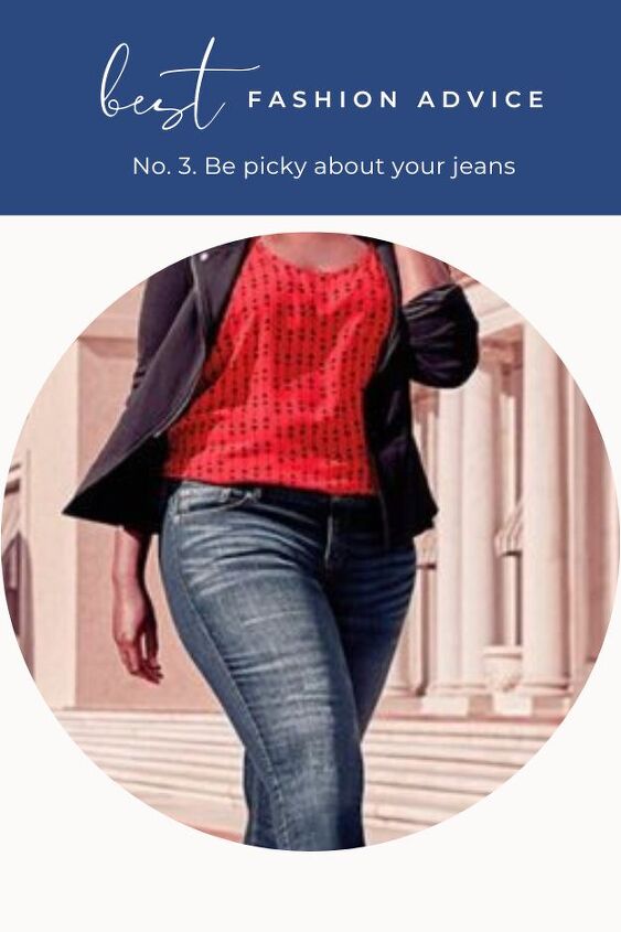 the 20 best budget fashion tips of all time, Close up view of woman wearing jeans text overlay that reads best fashion advice be picky about your jeans