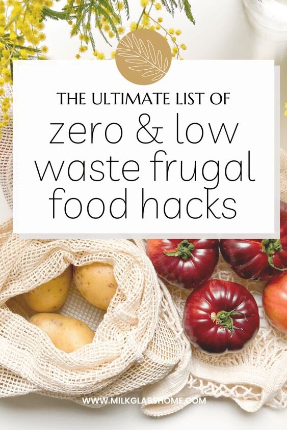 the ultimate list of zero low waste frugal food hacks, eco friendly food on a budget