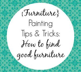 Painting Tips and Tricks: How to Find Good Furniture Part 1