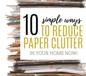 10 simple ways to reduce paper clutter in your home now