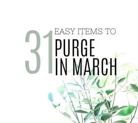 31 Items to Purge From Your Home In March [Free Checklist]