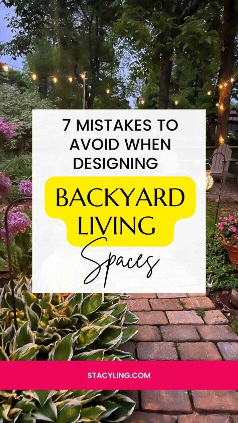 7 mistakes to avoid when designing a backyard living space, 7 mistakes to avoid when designing backyard living spaces