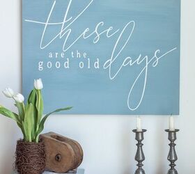 simple beautiful spring decor ideas spring home tour, Sign that says these are the good old days