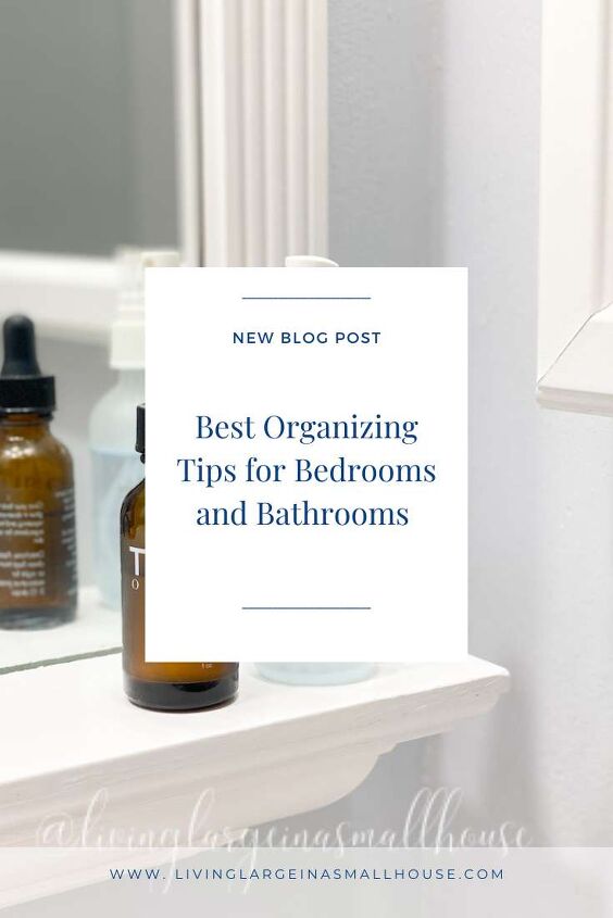 best organizing tips for bedrooms and bathrooms