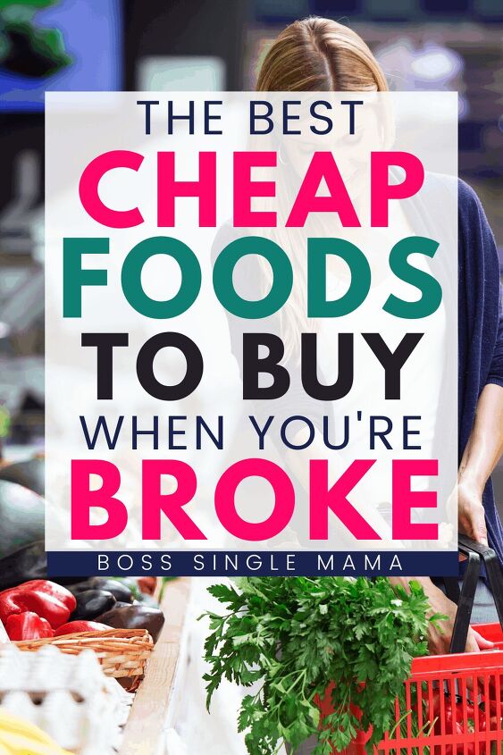 42 cheapest foods to buy on a tight budget eat well when you re broke, cheap foods to buy when broke