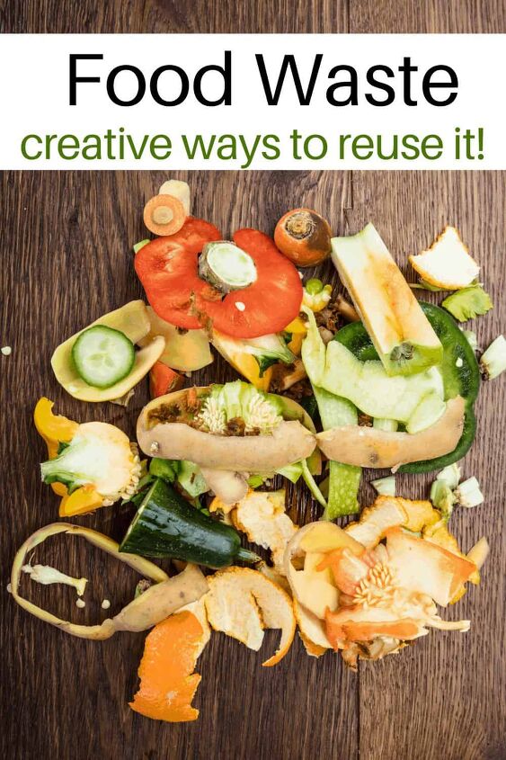 5 easy things to do with food scraps, Food Waste on a cutting board with text overlay Food Waste creative ways to reuse it