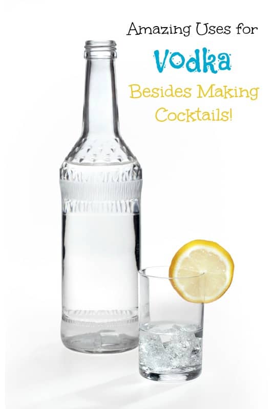 10 amazing uses for vodka besides making cocktails, Amazing Uses for Vodka Besides Making Cocktails