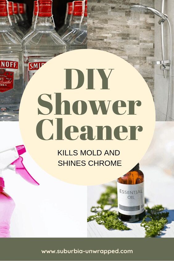 10 amazing uses for vodka besides making cocktails, Easy DIY Shower Cleaner to Kill Mold and Shine Chrome